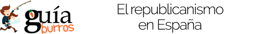 Gu&iacute;aBurros: El republicanismo en Espa&ntilde;a